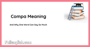 Compa Canbe Compa Meaning — And Why One Word Can Say So Much