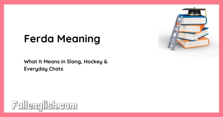 Ferda Meaning — What It Means in Slang, Hockey & Everyday Chats