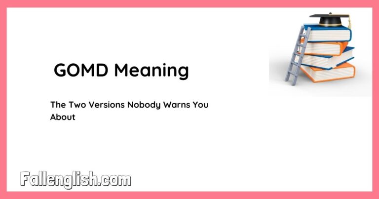 GOMD Meaning — The Two Versions Nobody Warns You About