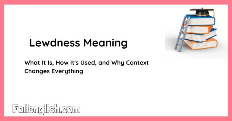 Lewdness Meaning: What It Is, How It's Used, and Why Context Changes Everything