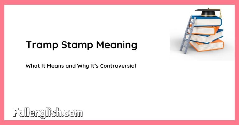Tramp Stamp Meaning: What It Means and Why It’s Controversial