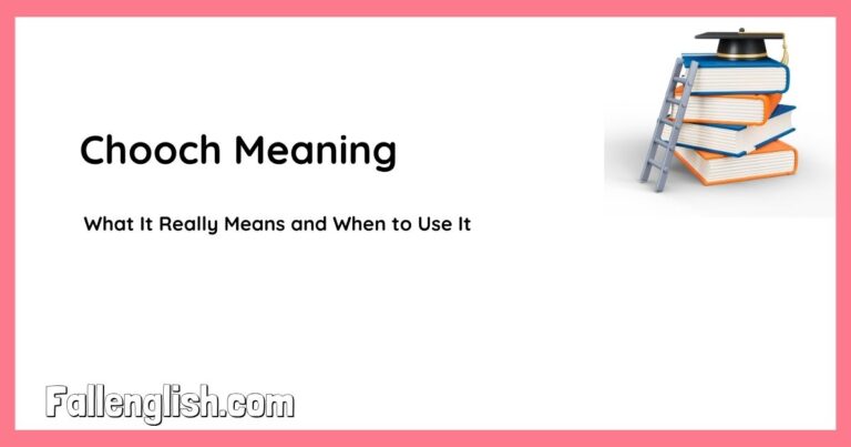 Chooch Meaning: What It Really Means and When to Use It