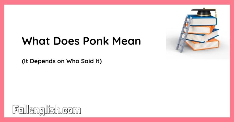 What Does Ponk Mean? (It Depends on Who Said It)