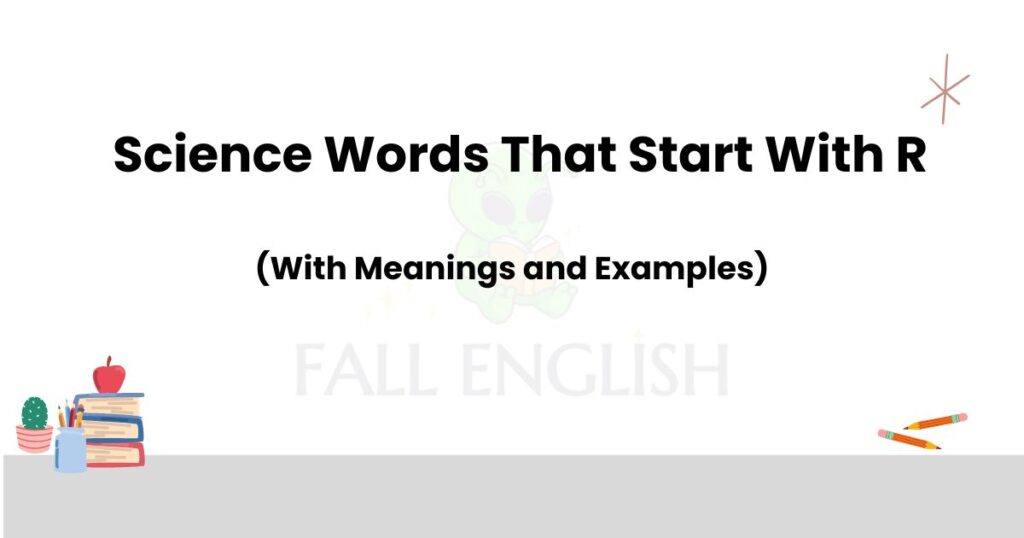 150+ Science Words That Start With R (With Meanings and Examples)