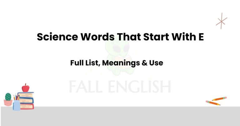 Science Words That Start With E | Full List, Meanings & Use