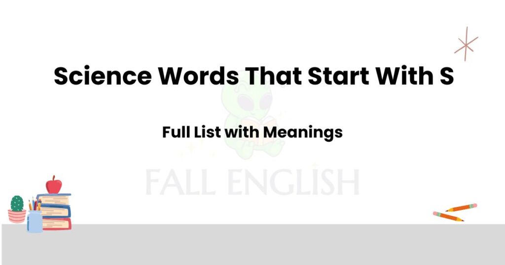 130+ Science Words That Start With S | Full List with Meanings