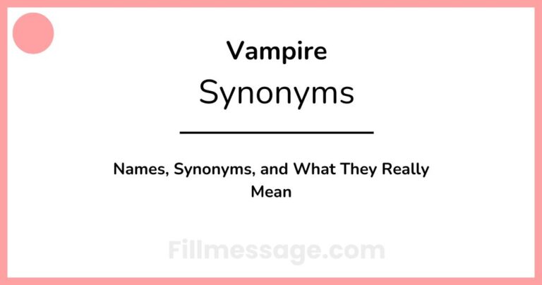 Another Word for Vampire: Names, Synonyms, and What They Really Mean