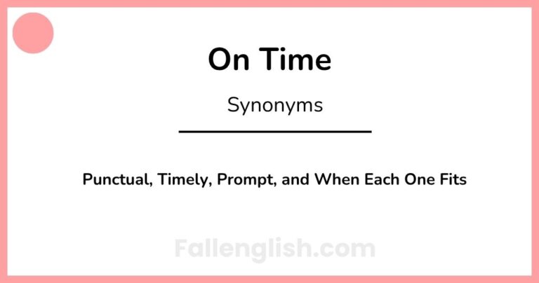 Another Word for On Time: Punctual, Timely, Prompt, and When Each One Fits