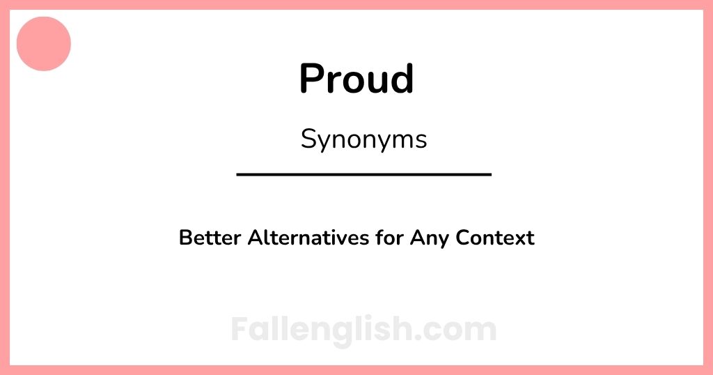 Another Word for Proud: Better Alternatives for Any Context