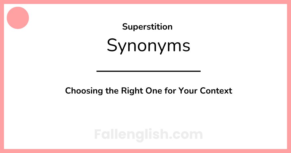 Another Word for Superstition: Choosing the Right One for Your Context