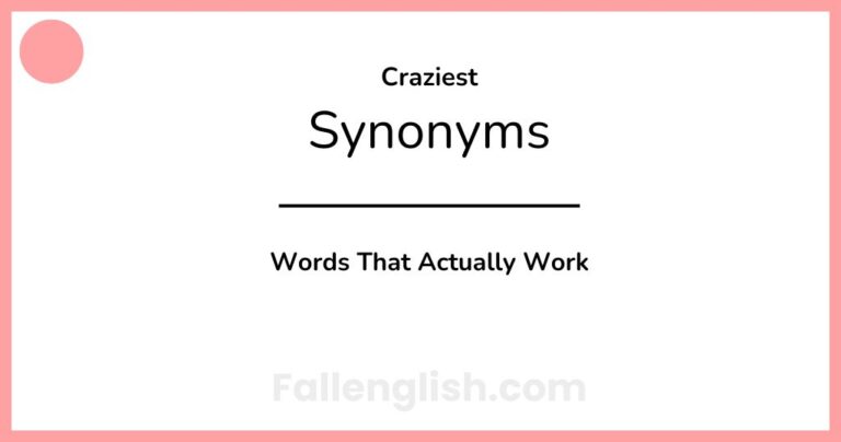 Another Words for Craziest: Words That Actually Work