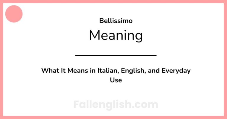 Bellissimo Meaning: What It Means in Italian, English, and Everyday Use