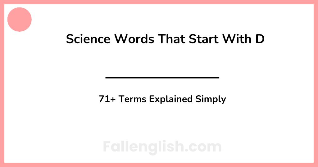 Science Words That Start With D: 71+ Terms Explained Simply