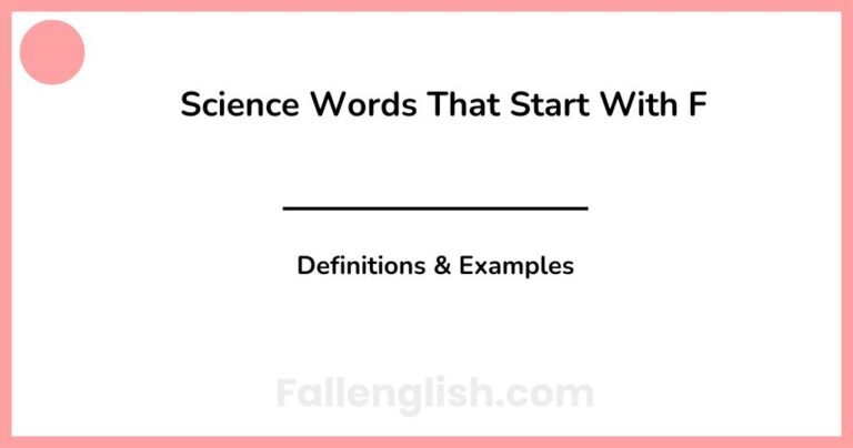 Science Words That Start With F – Definitions & Examples