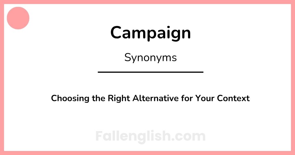 Another Word for Campaign: Choosing the Right Alternative for Your Context
