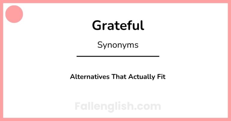 Another Word for Grateful: Alternatives That Actually Fit