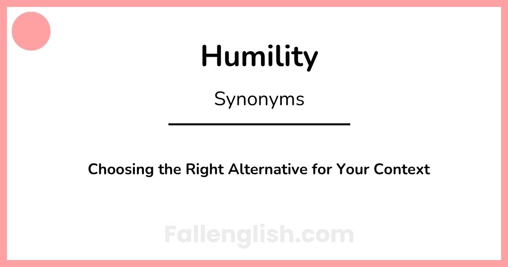 Another Word for Humility: Choosing the Right Alternative for Your Context