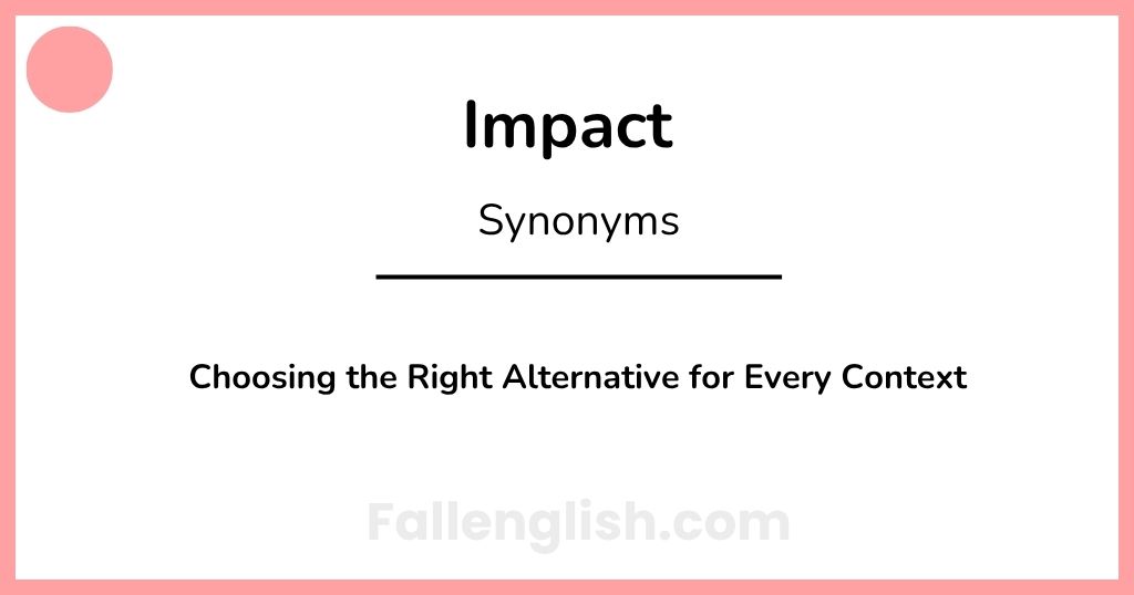 Another Word for Impact: Choosing the Right Alternative for Every Context