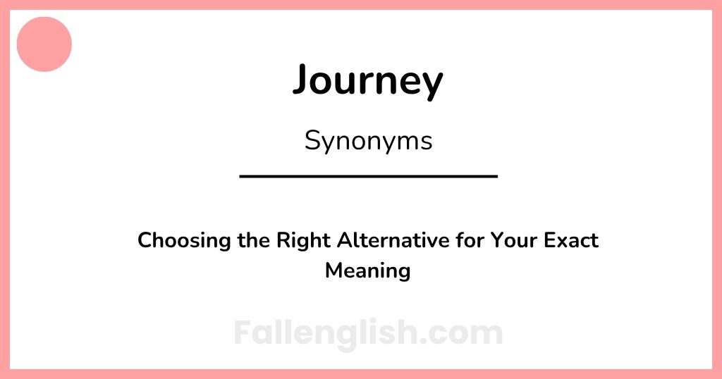 Another Word for Journey: Choosing the Right Alternative for Your Exact Meaning
