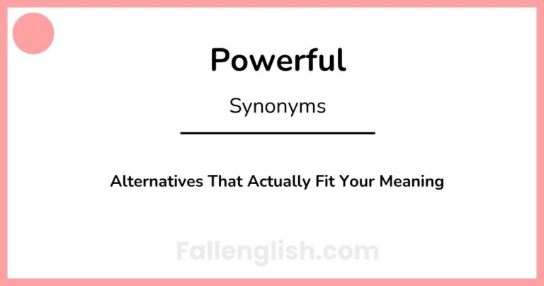 Another Word for Powerful: Alternatives That Actually Fit Your Meaning