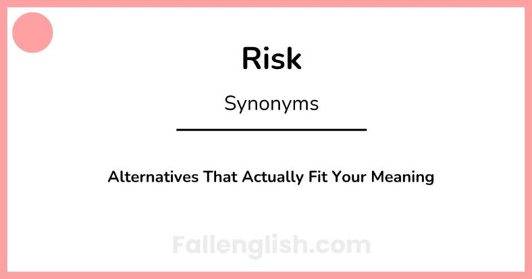 Another Word for Risk: Alternatives That Actually Fit Your Meaning