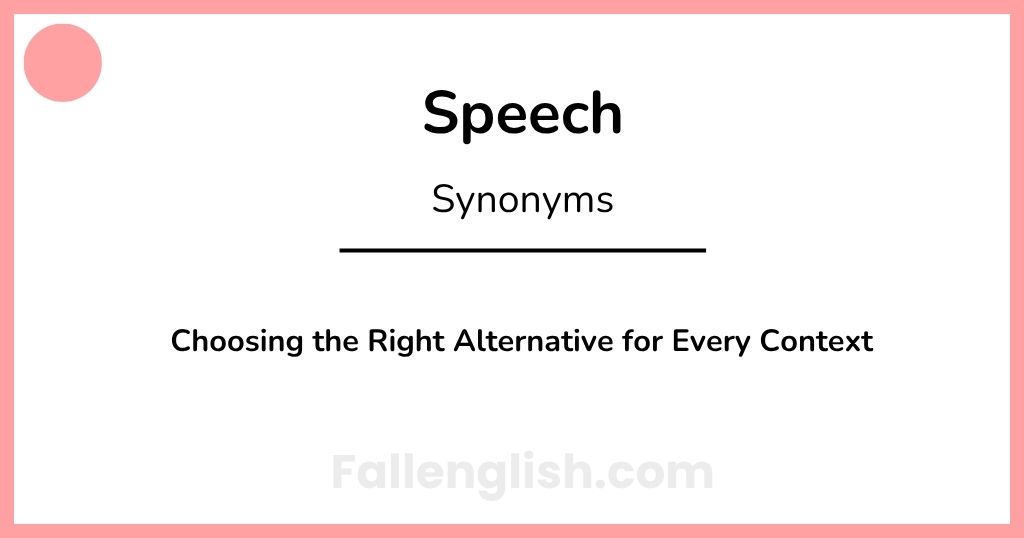 Another Word for Speech: Choosing the Right Alternative for Every Context