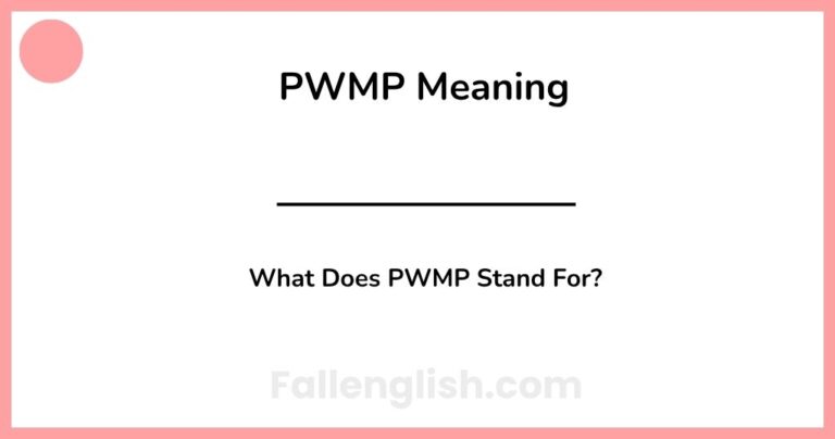 PWMP Meaning: What Does PWMP Stand For?