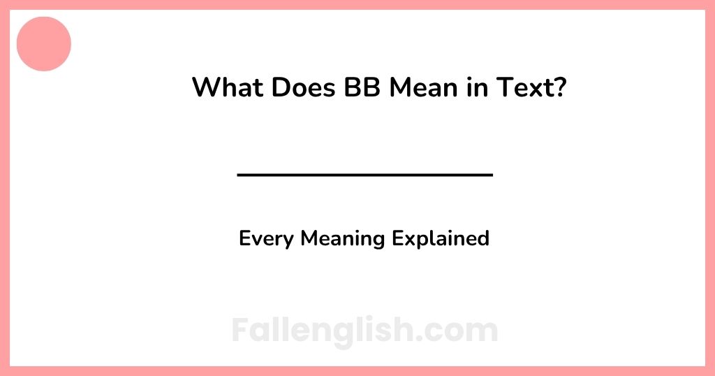 What Does BB Mean in Text? Every Meaning Explained