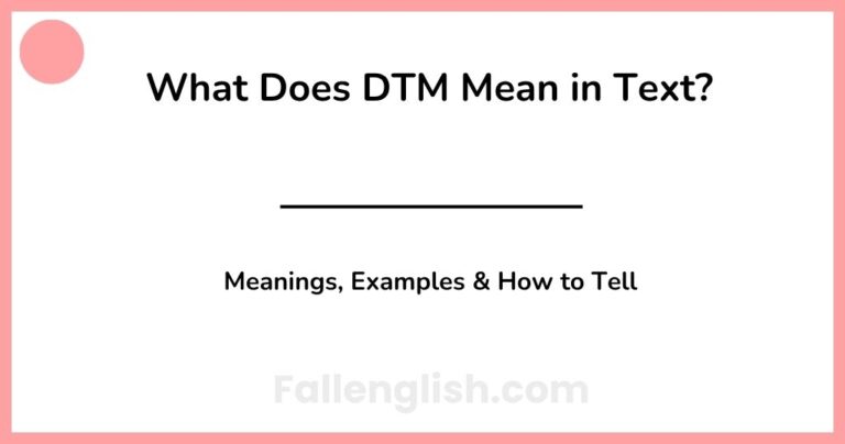 What Does DTM Mean in Text? Meanings, Examples & How to Tell
