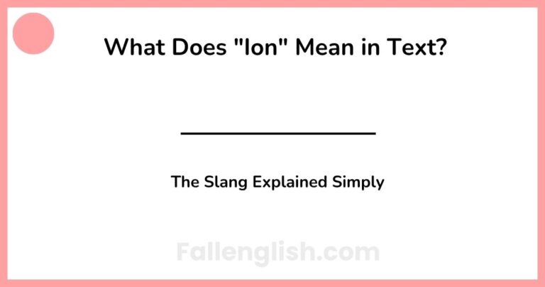 What Does "Ion" Mean in Text? The Slang Explained Simply