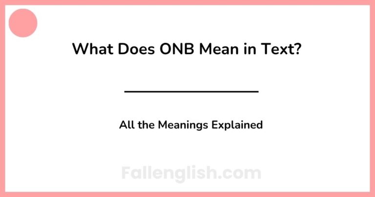 What Does ONB Mean in Text? All the Meanings Explained