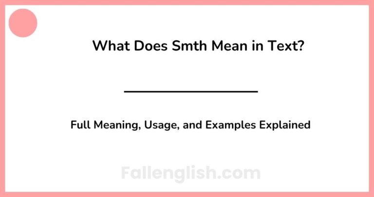 What Does Smth Mean in Text? Full Meaning, Usage, and Examples Explained