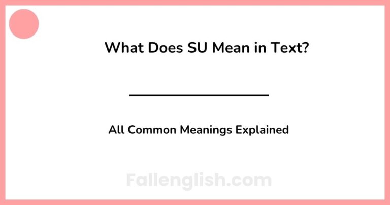 What Does SU Mean in Text? All Common Meanings Explained