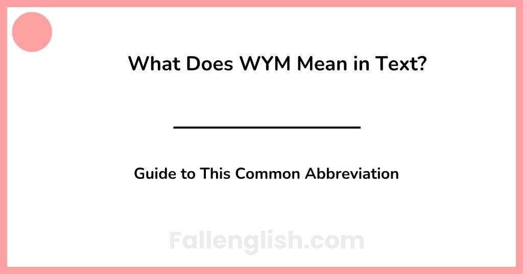 What Does WYM Mean in Text? Guide to This Common Abbreviation