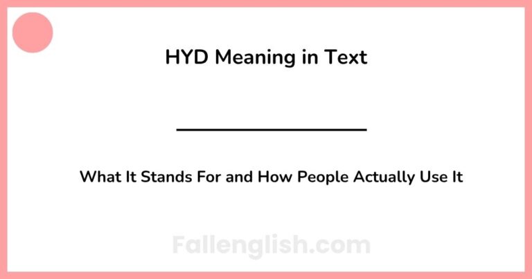 HYD Meaning in Text: What It Stands For and How People Actually Use It