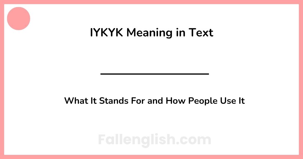 IYKYK Meaning in Text: What It Stands For and How People Use It