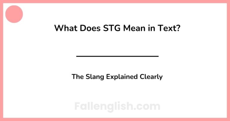 What Does STG Mean in Text? The Slang Explained Clearly